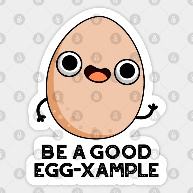 Be A Good Egg-xample Cute Egg Pun Sticker by punnybone